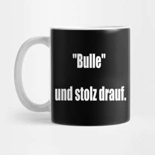 "Bulle" und stolz drauf. Mug